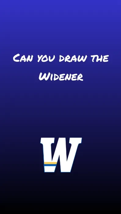 Blue graphic with the words "can you draw the Widener" and an image of the athletic W
