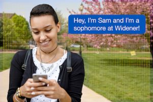 Student on phone with text caption reading "Hey, I'm Sam. I'm a sophomore at Widener."